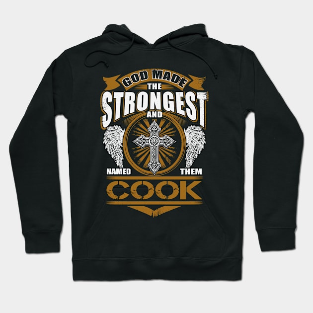 Cook Name T Shirt - God Found Strongest And Named Them Cook Gift Item Hoodie by reelingduvet